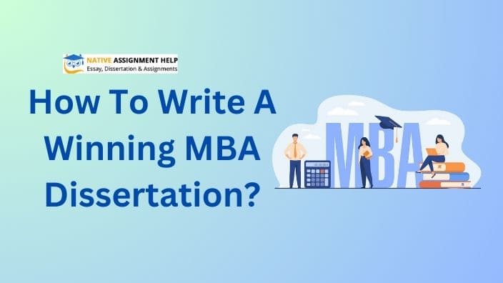 How To Write A Winning MBA Dissertation?